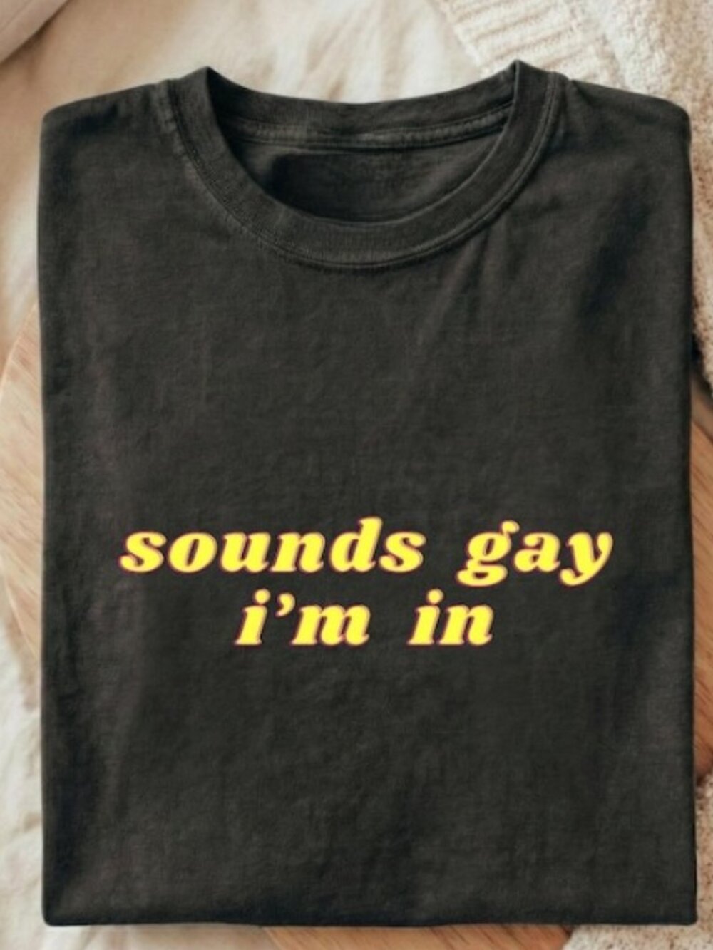 Sounds gay I'm in T-shirt, Retro Yellow Text, LGBTQ Pride Tee